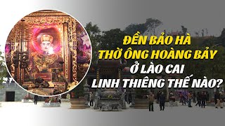 VOVTV Travel - Đền Bảo Hà Thờ Ông Hoàng Bảy Ở Lào Cai Linh Thiêng Thế Nào ?