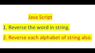 Reverse String and each alphabet of the string javascript, using split,reverse & join.
