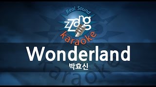 [짱가라오케] 박효신-Wonderland (Melody MR)(노래방) KPOP Karaoke [ZZang KARAOKE]