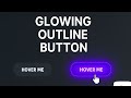 Outline Glowing Button | Html and css |