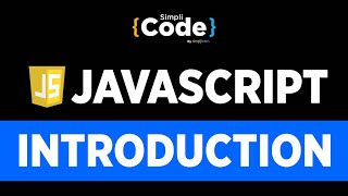 Introduction To JavaScript | What Is JavaScript? | JavaScript Tutorial For Beginners | SimpliCode