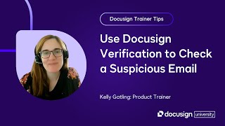 Docusign Trainer Tips: Use Docusign Verification to Check a Suspicious Email