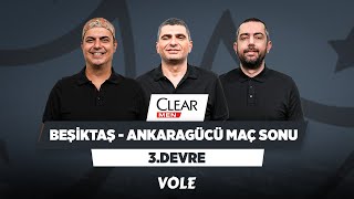 Beşiktaş - Ankaragücü Maç Sonu | Ali Ece, Ilgaz Çınar, Mehmet Ertaş | 3. DEVRE