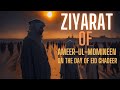 Ziyarat of Ameer-ul-Momineen on the Day of Eid Ghadeer #viral #eidmubarak #2023