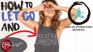 How to Let Go and Trust The Universe | Law of Attraction