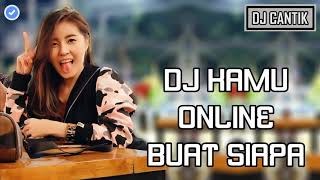 NONSTOP DJ KAMU ONLINE BUAT SIAPA 2018 NEW SPECIAL