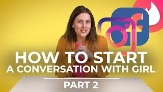 How to start a conversation with girl on Instagram, Facebook, Tinder,.. | part 2