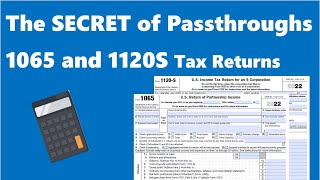 The SECRET of Passthroughs- 1065 Partnership and 1120S S-Corp Tax Returns