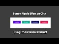 Button Ripple Effect on Click Using CSS3 & Vanilla Javascript