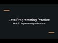 Java Practice Examples - Module 5-3 Implementing an Interface