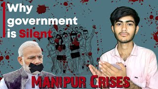 Why Goverment take Action after 2 Months | Manipur was burning and Government is Silent why?