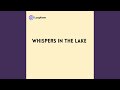 Whispers in the Lake
