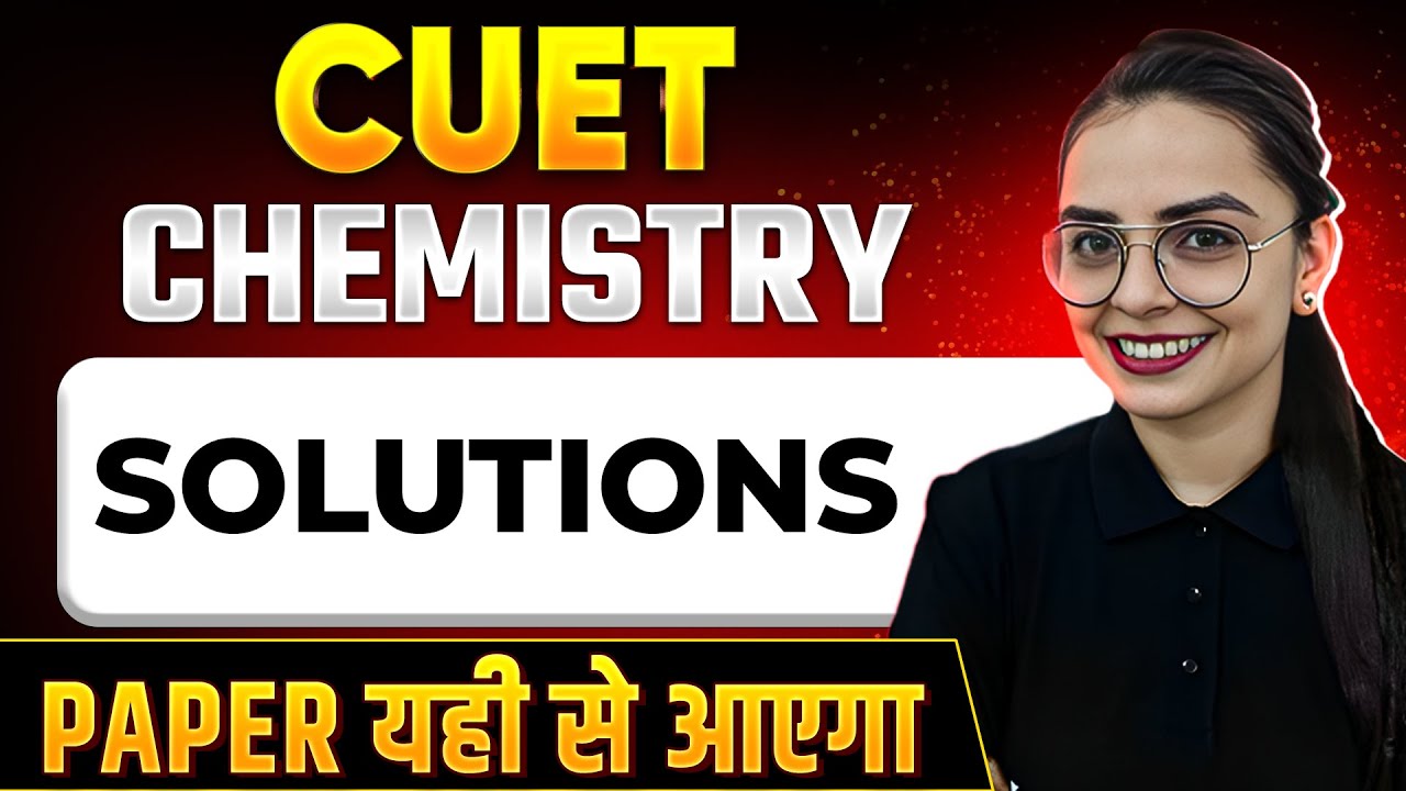 CUET 2024 Chemistry: Solutions | Paper यही से आएगा !! 💯 | CUET ...