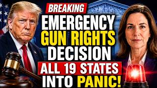 Breaking : Emergency Gun Rights Decision Sends All 19 States Into Panic!