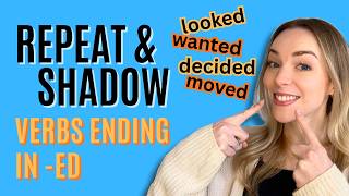 Repeat-After-Me + Shadowing Practice: Verbs Ending in -ED