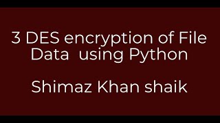 Encryption of File Data using 3 DES : Python