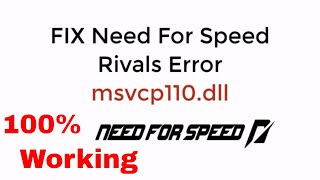 FIX Need for Speed Rivals Error msvcp110.dll 100% Working UPDATED