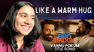 Vannu Pokum Title Song Reaction  | Bro Daddy | Mohanlal | Prithviraj | Deepak Dev | Ashmita Reacts