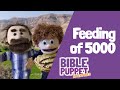 Feeding of the 5000 - Bible Puppet Adventure