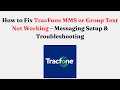 How to Fix TracFone MMS or Group Text Not Working – Messaging Setup & Troubleshooting