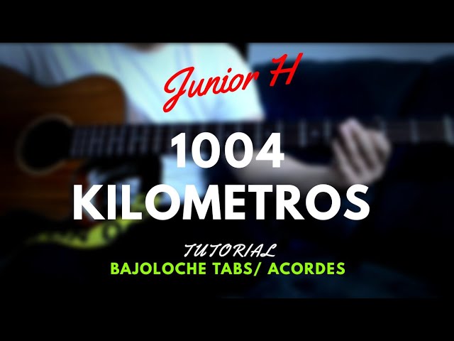 Junior H 1004 Kilometros Tutorial Bajoloche Tabs Acordes