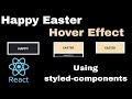Happy Easter hover effect on div using  react styled-components.