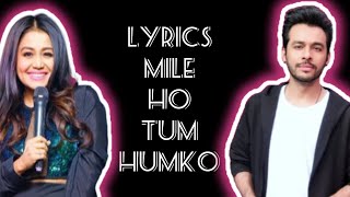 Song Mile Ho Tum Lyrics By Neha Kakkar and Tony Kakkar #youtube #youtubevideo #viral