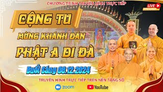 [🔴] TRỰC TIẾP CỘNG TU MỪNG KHÁNH ĐẢN PHẬT A DI ĐÀ CHÙA AN HỒNG SÁNG NGÀY 08/12/2024