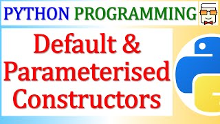 Python Default & Parameterized Constructor | Constructor Overloading | Multiple Constructors | OOPs