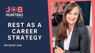 Rest as a Career Strategy (Ep 266)