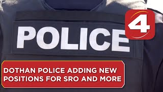 Dothan Police adding new positions for SRO and more