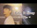 [TH/PY]​ 77ke 柯棨棋 -​ 《take it away》 | แปลเพลงจีน​เพราะๆ