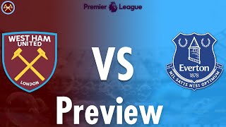 West Ham United Vs. Everton Preview | Premier League | JP WHU TV