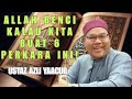 Tahu Tak? Allah Benci 6 Perkara Ini! Ustaz Azli Yaacub