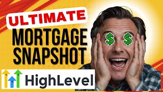 Go HighLevel Mortgage Snapshot: The Ultimate Tool for Loan Officers