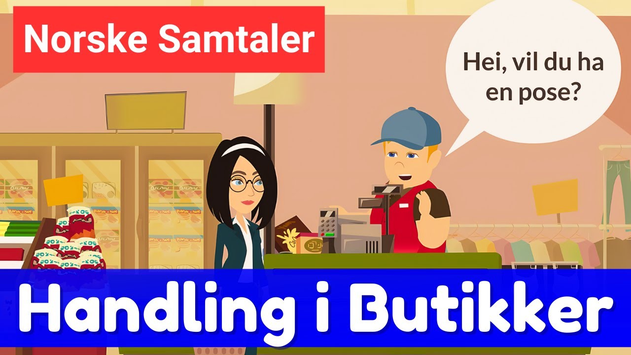 Norskkurs 3 Handling I Butikker Norsk Samtalepraksis Youtube
