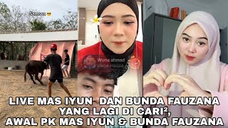 LIVE MAS IYUN FAUZANA, AWAL PK MAS IYUN DAN BUNDA FAUZANA, LUCU BANGET