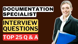 Documentation Specialist Interview Questions and Answers | How to Pass the Interview