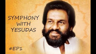 Symphony with Yesudas #Ep1