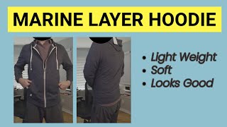 Marine Layer Hoodie Review