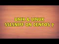 Unix & Linux: SSLSNIFF on CentOS 7