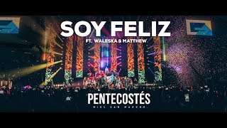 " SOY FELIZ " Ft. WALESKA & MATTHEW  | VIDEO OFICIAL | PENTECOSTÉS | MIEL SAN MARCOS