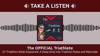 37:  Triathlon Rules Explained  A Deep Dive into Triathlon Rules and Rationale