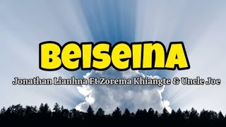 JONATHAN LIANHNA Ft ZOREMA KHIANGTE & UNCLE JOE- 'BEISEINA' (lyrics)