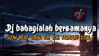 DJ Bahagialah Bersamanya Slow Beat Viral Tik Tok T...