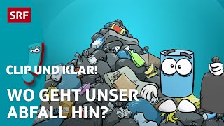 Was passiert mit unserem Abfall? | SRF Kids – Clip und klar! | Für Kinder erklärt