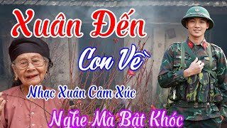 Xuân Đến Con Về.Mùa Xuân Của Mẹ...Album Bolero Chào Xuân Ất Tỵ 2025, Nghe Là Muốn Về Ngay