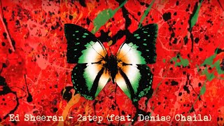 Ed Sheeran - 2step (feat. Denise Chaila) [Official Audio]