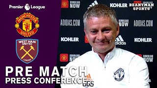 Ole Gunnar Solskjaer - Man Utd v West Ham - Pre-Match Press Conference