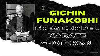 🥋 Sensei Gichin Funakoshi Karate 🥋 creador del estilo Shotokan su vida y obra COMPLETO 🥋